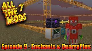 All The Mods 7  Ep9  Enchanting amp QuarryPlus  Minecraft 118 [upl. by Manvell]