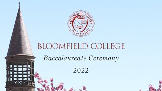 Bloomfield College Baccalaureate Ceremony 2022 [upl. by Analram233]