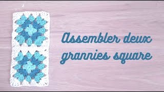 Assembler des grannies square 3 techniques  technique pour bloquer un granny [upl. by Annemarie415]