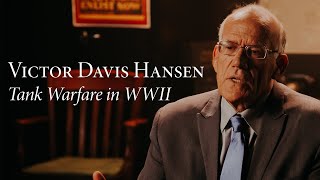 Victor Davis Hanson  Tank Warfare in World War II [upl. by Eidahs43]