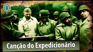 Canção do Expedicionário  Força Expedicionária Brasileira FEB [upl. by Wells]