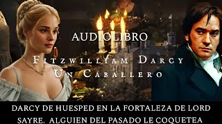 29FITZWILLIAM DARCY UN CABALLERO saga referente a Orgullo y Prejuicio Voz humana [upl. by Strickland]