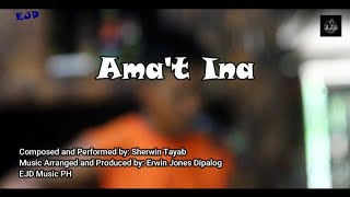 Amat Ina  Sherwin Tayab Official Music [upl. by Baten342]