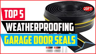 Top 5 Best Weatherproofing Garage Door Seals of 2024 [upl. by Anidem]