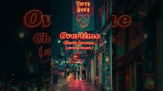 OvertimeChris brown  slowedreverb [upl. by Agon]