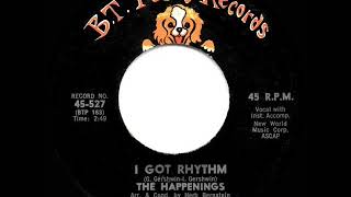 1967 HITS ARCHIVE I Got Rhythm  Happenings a 1 recordmono 45 [upl. by Niwrud842]