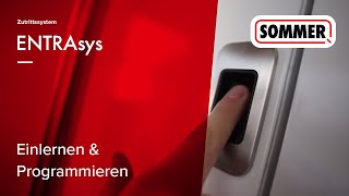 SOMMER ENTRAsys einlernen amp programmieren  Fingerscanner für Haustüren und Garagentorantriebe [upl. by Aihsilef234]