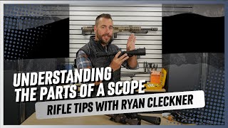 Understanding the Parts of a Scope  Rifle Tips with Ryan Cleckner [upl. by Galen217]