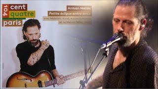 ARMAN MÉLIÈS PETITE ECLIPSE ENTRE AMIS AVEC MAISSIAT KATEL ANDRE SOLEIMAN ET LA MAISON TELLIER LI [upl. by Norac505]