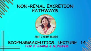 NonRenal Excretion Pathways of drugs Biopharmaceutics Lecture 14 For BPharm amp MPharm students [upl. by Osnofla]