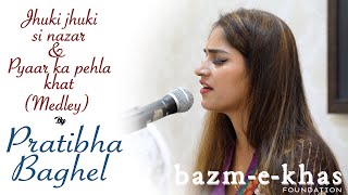 Jhuki Jhuki si nazar amp Pyaar ka pehla khat Medley  Pratibha Singh Baghel  Bazm e Khas [upl. by Vashti947]