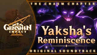 Yakshas Reminiscence  Genshin Impact Original Soundtrack The Chasm Chapter [upl. by Nerrol2]