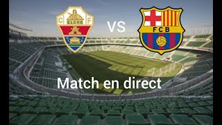 MATCH EN DIRECT ELCHE CFFC BARCELONE [upl. by Adnic]