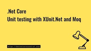 Net Core Unit Testing using XUnit and Moq [upl. by Aehta]