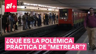 “Metrear” encuentros sexuales en el último vagón del metro  N [upl. by Fortunato]