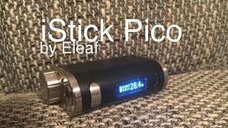 iStick Pico by Eleaf  review [upl. by Maurey853]