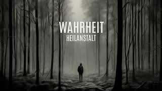 Heilanstalt  Wahrheit [upl. by Mauro]