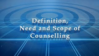 Definition and Scope of Counselling [upl. by Anedal]