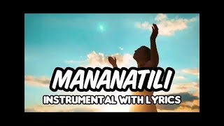 MANANATILI STILL TAGALOG VERSION INSTRUMENTAL PIANO COVER WITH LYRICS [upl. by Warrin]