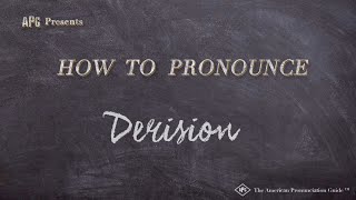 How to Pronounce Derision Real Life Examples [upl. by Sigismondo]