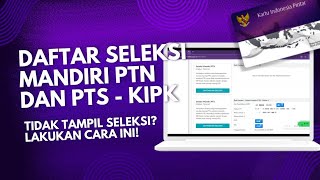 Daftar Seleksi Mandiri PTN dan PTS KIP Kuliah [upl. by Aderf376]