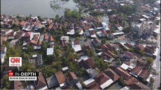 Terparah dalam 100 Tahun Banjir Demak Bukan Banjir Biasa  CNN Indonesia Indepth [upl. by Pozzy]