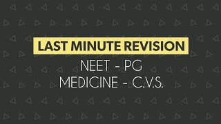 LMR 04  NEET  PG  Medicine  CVS  Last Minute Revision for High yield MCQs [upl. by Aramanta652]