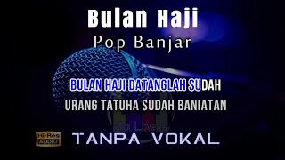 Karaoke Bulan Haji  Pop Banjar Tanpa Vokal [upl. by Mairb]