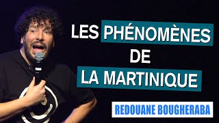 LES PHÉNOMÈNES DE LA MARTINIQUE  REDOUANE BOUGHERABA [upl. by Nired]