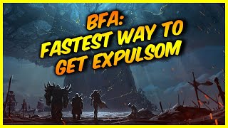 Fastest Way to Get Expulsom World of Warcraft BFA [upl. by Nivlem58]