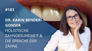 Holistische Zahngesundheit und die Sprache der Zähne mit Dr Karin BenderGonser  183 [upl. by Cuyler10]