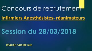 Concours de recrutement infirmiers Anesthésiesreanimateurs Session du 28032018 [upl. by Arym119]