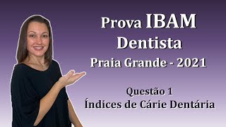 Índices de Cárie Dentária  Concurso Público Dentista IBAM Questão 1 Praia Grande 2021 [upl. by Borman]