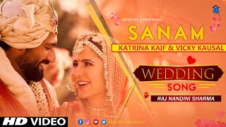 Sanam  Katrina Kaif amp Vicky Kaushal  Wedding Song  Official Video  2021  Raj Nandini Sharma [upl. by Maddi]