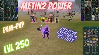 ✅🔥Prezentare Metin2 Power  Level 250  PvMPvP  Partea 2  UPDATE🔥✅ [upl. by Ohcamac]