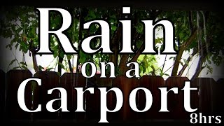 8hr Rain on a Carport quotNatural Soundquot [upl. by Wylen]