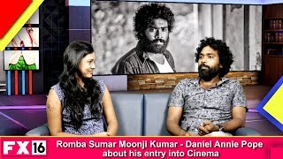 Kalaichification  Sumar Moonji Kumar  Daniel Annie Pope about his entry into Kollywood [upl. by Jueta]