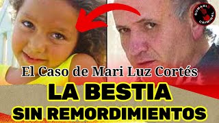 LA BESTIA SIN REMORDIMIENTOS  El Caso de Mari Luz Cortés [upl. by Adnilym]