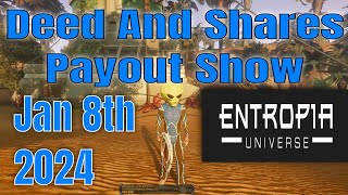 Deed and Shares Payout Show Weekly for Entropia Universe Jan 8th 2024 [upl. by Elyagiba]