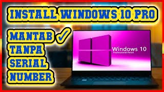 Cara Install Windows 10 Pro Tanpa Serial Number [upl. by Eitra]