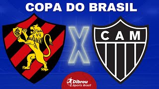 SPORT X ATLÃ‰TICO MINEIRO AO VIVO  COPA DO BRASIL  TERCEIRA FASE  NARRAÃ‡ÃƒO [upl. by Nospmoht]