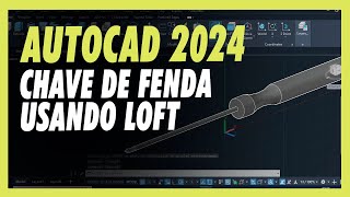 AutoCAD 2024  CHAVE DE FENDA 3D [upl. by Pascha]