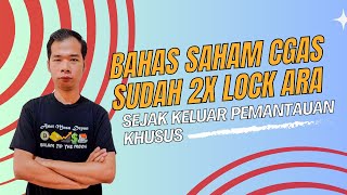 Bahas Saham CGAS Sudah 2x Lock ARA Sejak Keluar Dari Pemantauan Khusus [upl. by Eirahs]