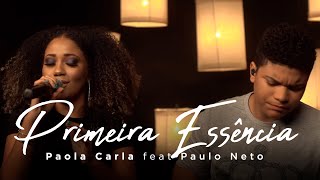 Primeira Essência  Paola Carla Feat Paulo Neto [upl. by Ettenauq]