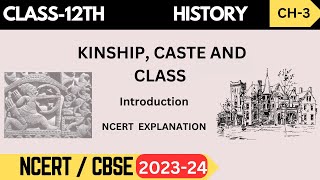 Class 12 History I Chapter 3 Kinship Caste and Class I Introduction [upl. by Heti]