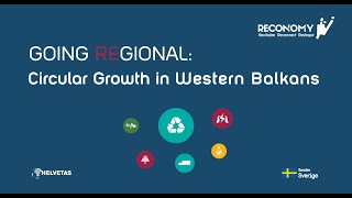 Going Regional Circular Growth in Western Balkans [upl. by Ragucci]