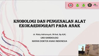 Knobologi dan pengenalan alat ekokardiografi pada anak  dr Rizky Adriansyah MKed SpAK [upl. by Annoj712]