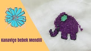 KANAVİÇE BEBEK MENDİLİ YAPIMI [upl. by Haram]