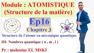 Atomistique structure de l’atome en mécanique quantique part 4 [upl. by Yelsgnik]