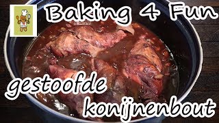 Gestoofde Konijnenbout  Baking 4 Fun [upl. by Lathe]